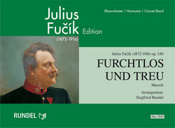 Furchtlos und Treu - Fucik, Julius - Rundel, Siegfried