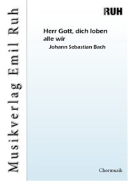Herr Gott, dich loben alle wir - Johann Sebastian Bach