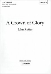 A Crown of Glory - John Rutter
