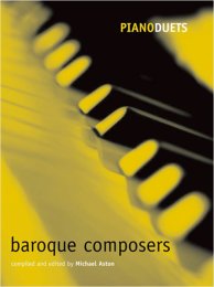 Piano Duets: Baroque Composers - Piano Duets edited by...