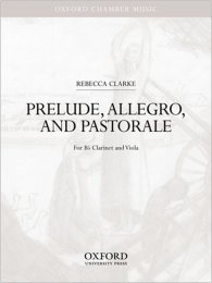 Prelude, Allegro, and Pastorale - Rebecca Clarke