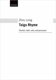 Taigu Rhyme - For Clarinet, Violin, Violoncello And Percussion - Zhou Long