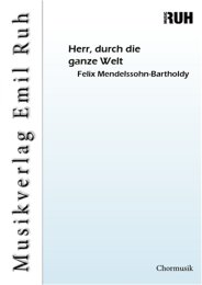 Herr, durch die ganze Welt - Mendelssohn-Bartholdy Felix