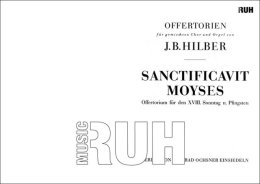 Sanctificavit Moyses - Johann Baptist Hilber