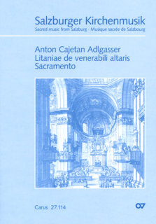 Litaniae de venerabili altaris Sacramento - Anton Cajetan Adlgasser