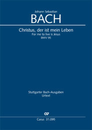 Christus, der ist mein Leben - Johann Sebastian Bach -...