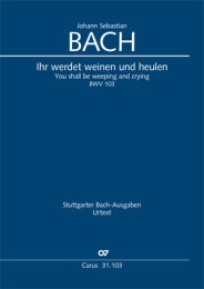 Ihr werdet weinen und heulen - Johann Sebastian Bach -...