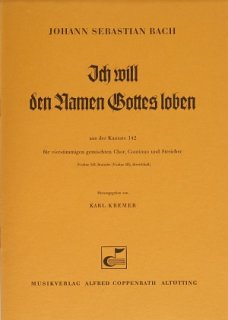 Ich will den Namen Gottes loben - Johann Sebastian Bach - Karl Kremer