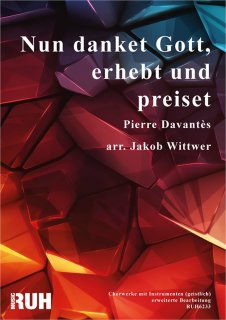 Nun danket Gott, erhebt und preiset - Pierre Davantès - Jakob Wittwer