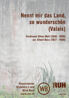 Nennt mir das Land, so wunderschön - Ferdinand Othon Wolf - Albert Benz