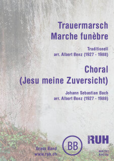 Trauermarsch - Marche funèbre - Choral (Jesu, meine Zuversicht) - Johann Sebastian Bach - arr. Albert Benz