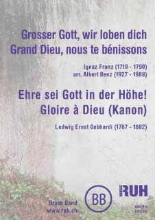 Grosser Gott, wir loben Dich - Grand Dieu, nous Te bénissons - Ignaz Franz / Ehre sei Gott in der Höhe - Gloire à Dieu - Ludwig Ernst Gebhardi - arr. Albert Benz