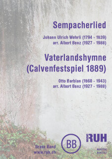 Sempacherlied - Johann Ulrich Wehrli / Vaterlandshymne (Calvenfestspiel 1889) - Otto Barblan - arr. Albert Benz