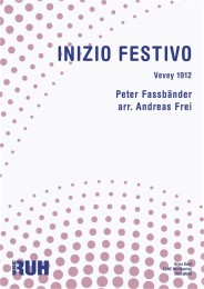 Inizio Festivo - Peter Fassbänder - arr. Andreas Frei