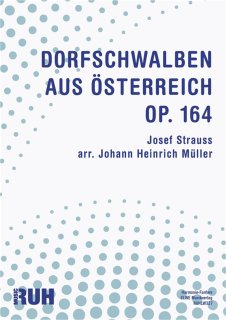 Dorfschwalben aus Österreich Op. 164 - Josef Strauss - arr. Johann Heinrich Müller