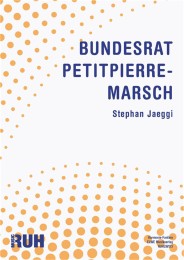 Bundesrat Petitpierre-Marsch - Stephan Jaeggi