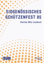 Eidgenössisches Schützenfest 85 - Emilian Milo...