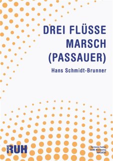 Drei Flüsse Marsch (Passauer) - Hans Schmidt - Brunner