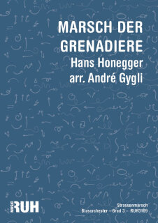 Marsch der Grenadiere - Hans Honegger - arr. André Gygli